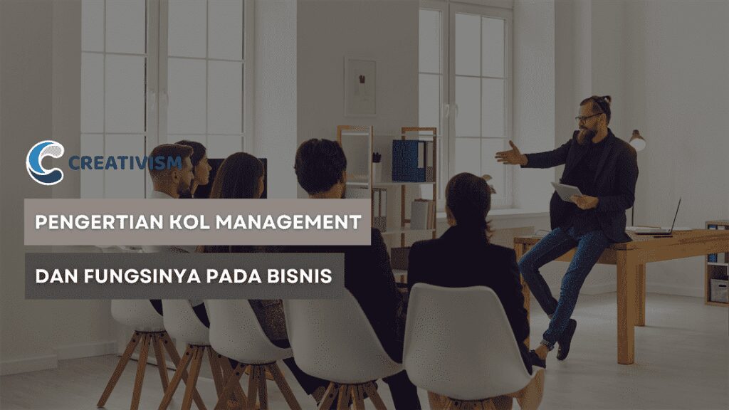 Pengertian KOL Management dan Fungsinya Pada Bisnis