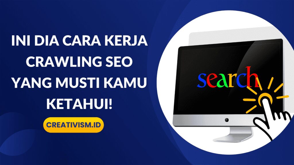 Ini Dia Cara Kerja Crawling SEO yang Musti Kamu Ketahui!