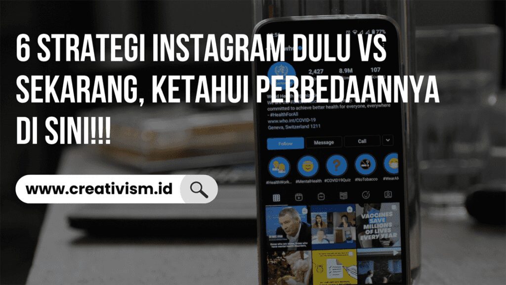 6 Strategi Instagram Dulu vs Sekarang, Ketahui Perbedaannya di Sini!