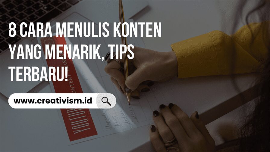 8 Cara Menulis Konten yang Menarik, Tips Terbaru!