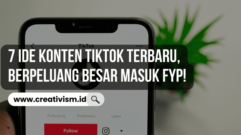 7 Ide Konten TikTok Terbaru, Berpeluang Besar Masuk FYP!
