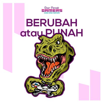 Konten edukatif Berubah atau Punah - mengajak orang tua untuk adaptif dengan perkembangan teknologi