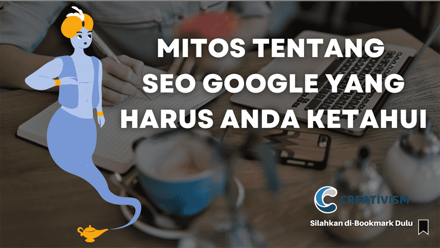 Mitos Tentang SEO Google yang Harus Anda Ketahui