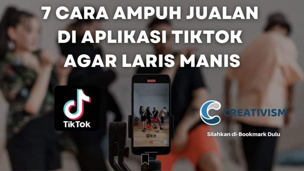 7 Cara Ampuh Jualan di Aplikasi TikTok Agar Laris Manis
