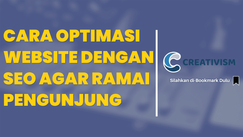 Cara Optimasi Website dengan SEO Agar Ramai Pengunjung