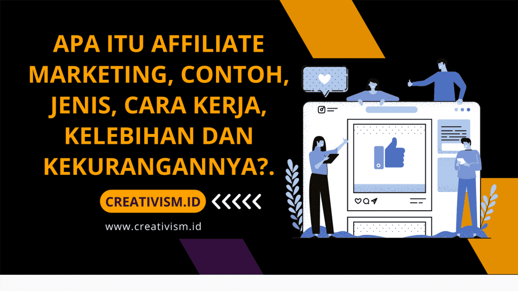 Apa Itu Affiliate Marketing, Contoh, Jenis, Cara Kerja, Kelebihan dan Kekurangannya