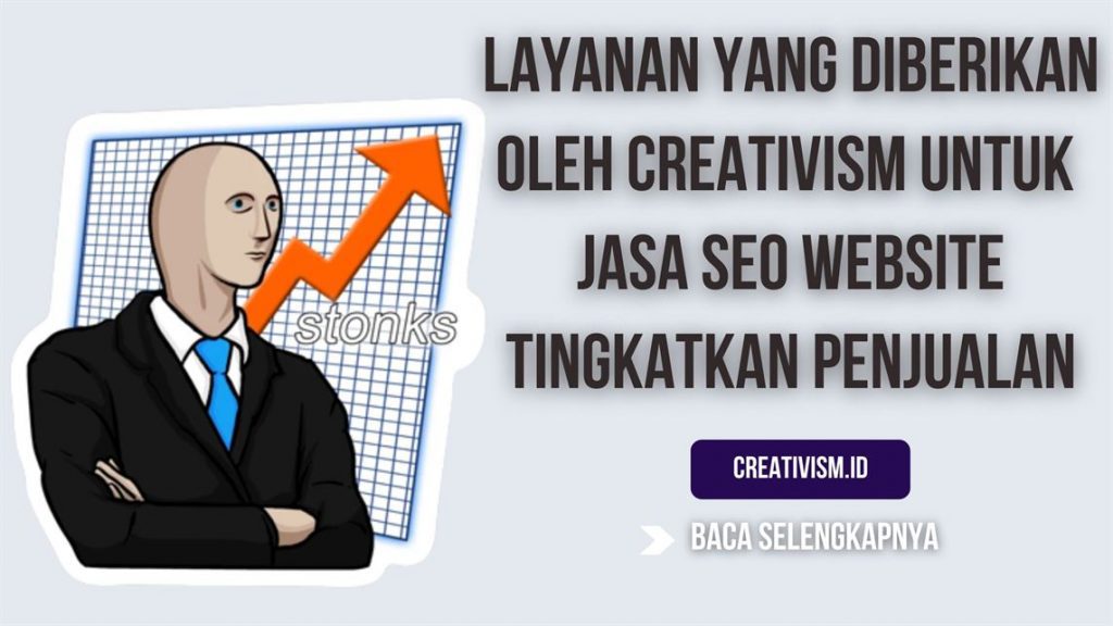 Layanan yang Diberikan oleh Creativism untuk jasa seo website tingkatkan penjualan