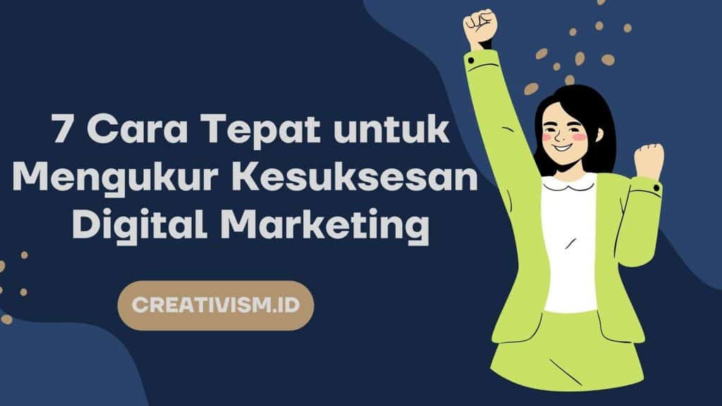 7 Cara Tepat Mengukur Kesuksesan Digital Marketing