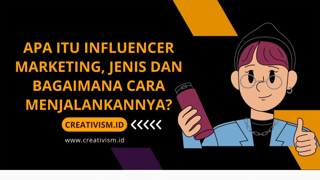 Apa itu Influencer Marketing, Jenis dan Bagaimana Cara Menjalankannya