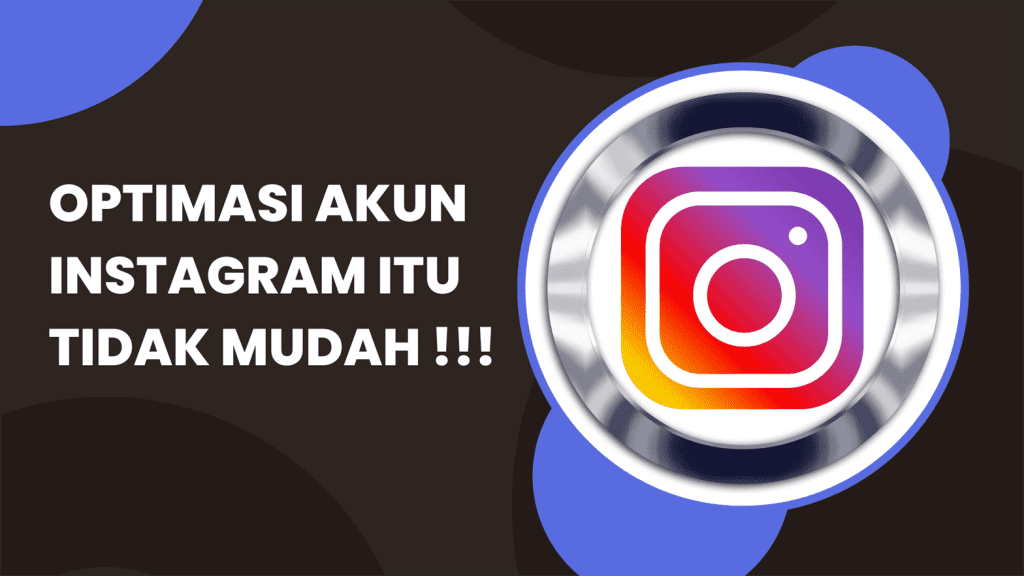 Masalah yang sering dialami saat ingin belajar optimasi Instagram
