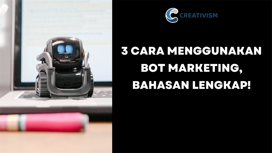 3 Cara Menggunakan Bot Marketing Bahasan Lengkap dari A-Z