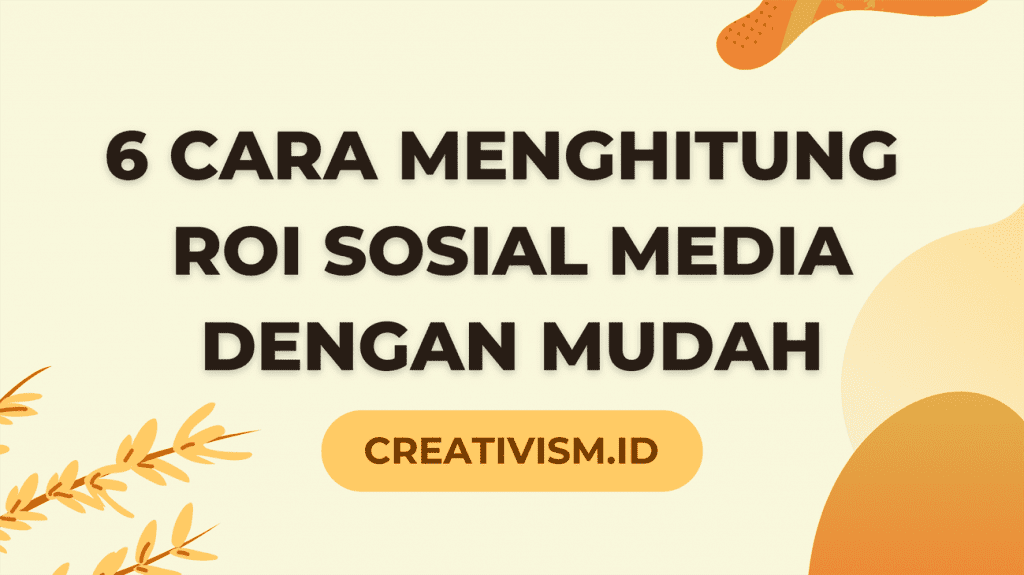 6 Cara Menghitung ROI Sosial Media dengan Mudah