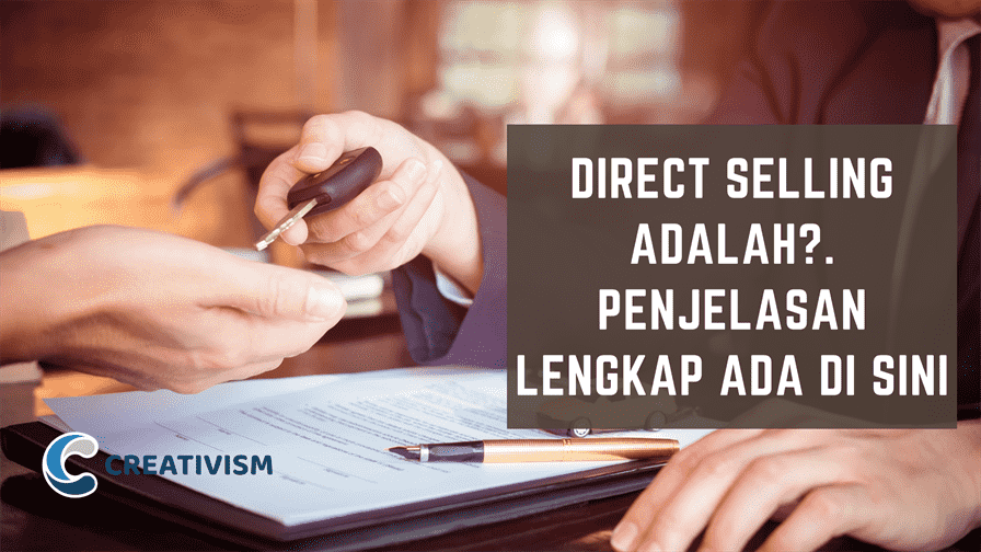 Direct Selling Adalah, Penjelasan Lengkap Ada di sini