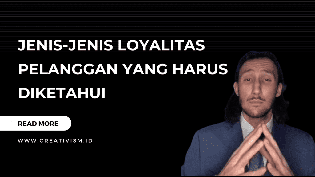 Jenis-Jenis Loyalitas Pelanggan yang Harus Diketahui