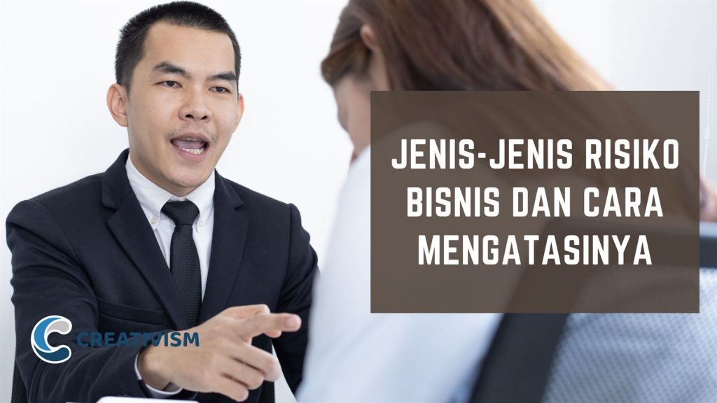 Jenis-Jenis Risiko Bisnis dan Cara Mengatasinya