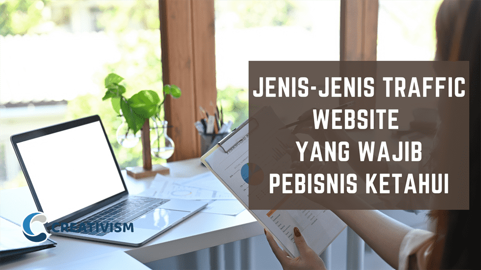 Jenis-Jenis Traffic Website yang Wajib Pebisnis Ketahui