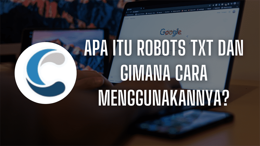 Apa itu Robots Txt dan Gimana Cara Menggunakannya