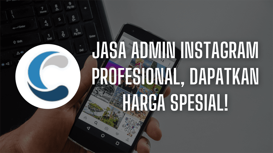 Jasa Admin Instagram Profesional, Dapatkan Harga Spesial!