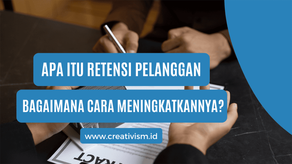 Apa itu Retensi Pelanggan dan Bagaimana Cara Meningkatkannya