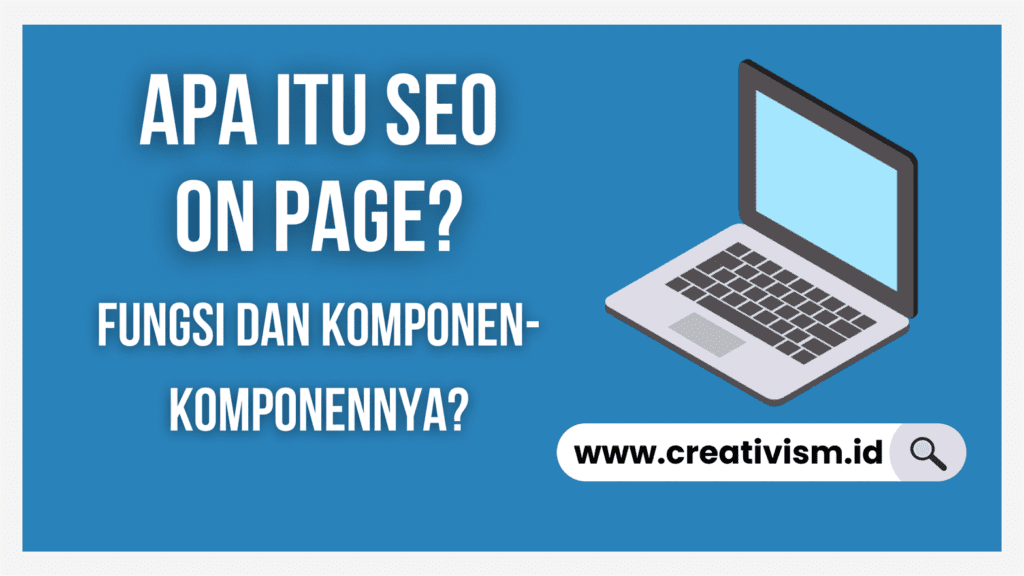 Apa itu SEO On Page Fungsi dan Komponen-Komponennya