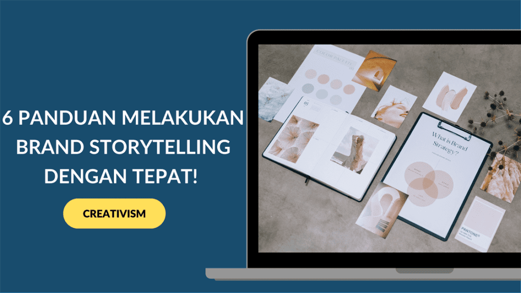 6 Panduan Melakukan Brand Storytelling dengan Tepat!