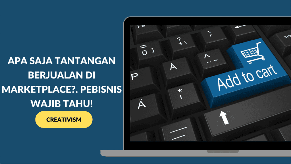 Apa Saja Tantangan Berjualan di Marketplace. Pebisnis Wajib Tahu!