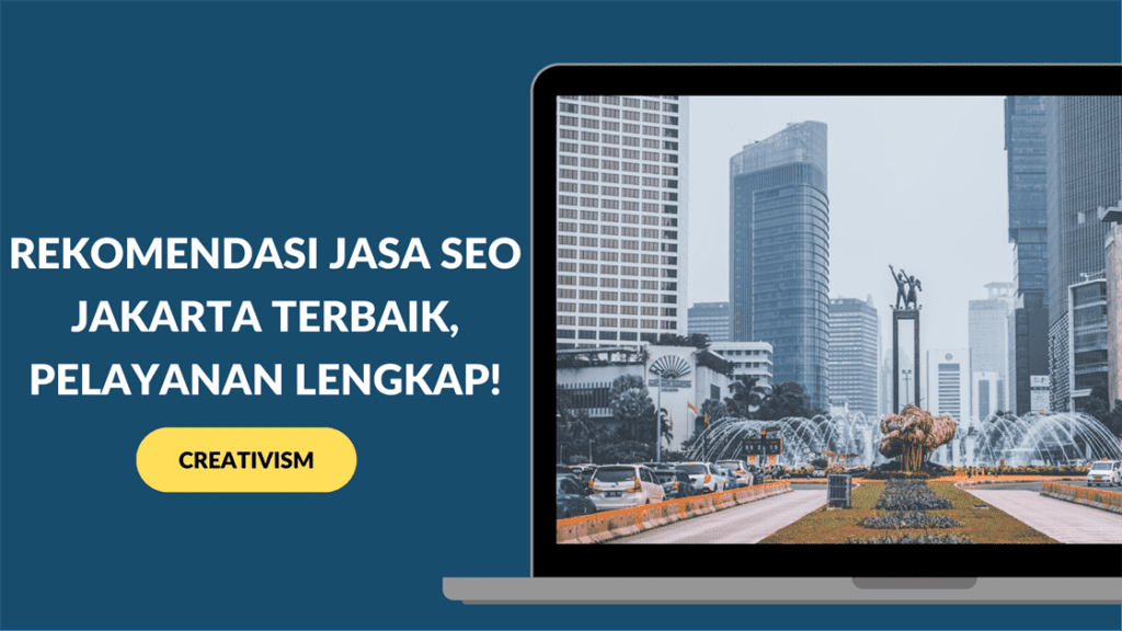 Rekomendasi Jasa SEO Jakarta Terbaik, Pelayanan Lengkap!