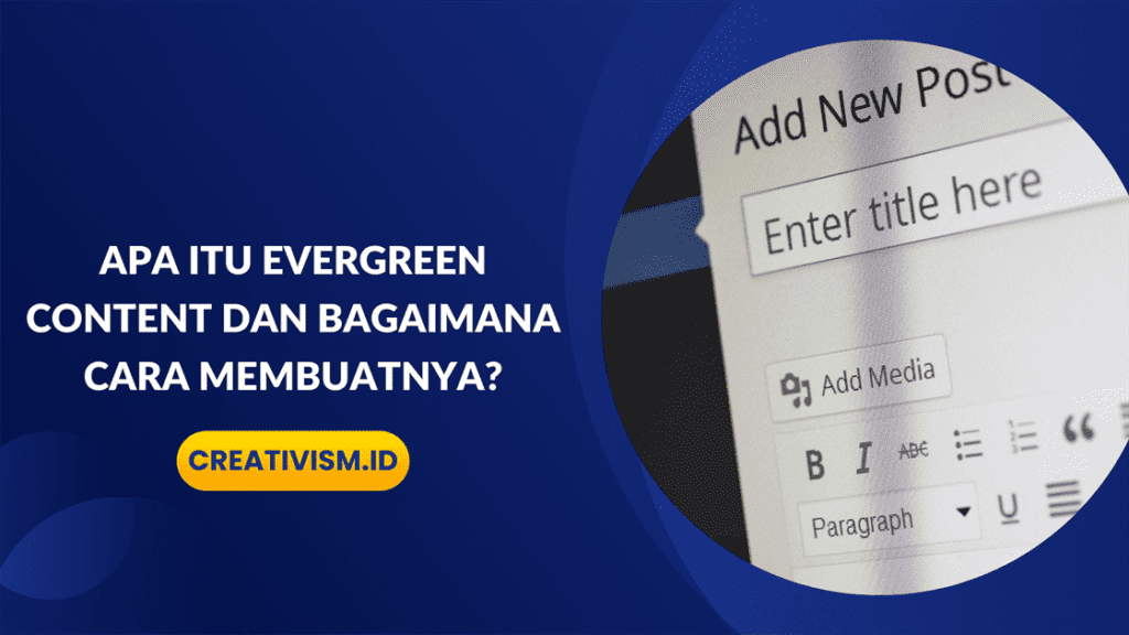 Apa itu Evergreen Content dan Bagaimana Cara Membuatnya