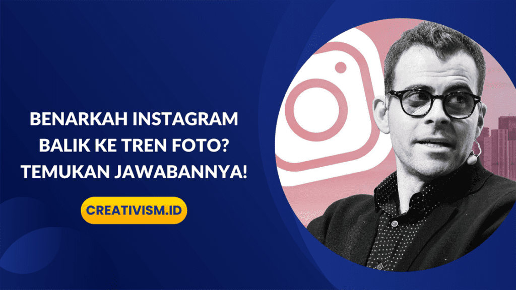 Benarkah Instagram Balik ke Tren Foto Temukan Jawabannya!