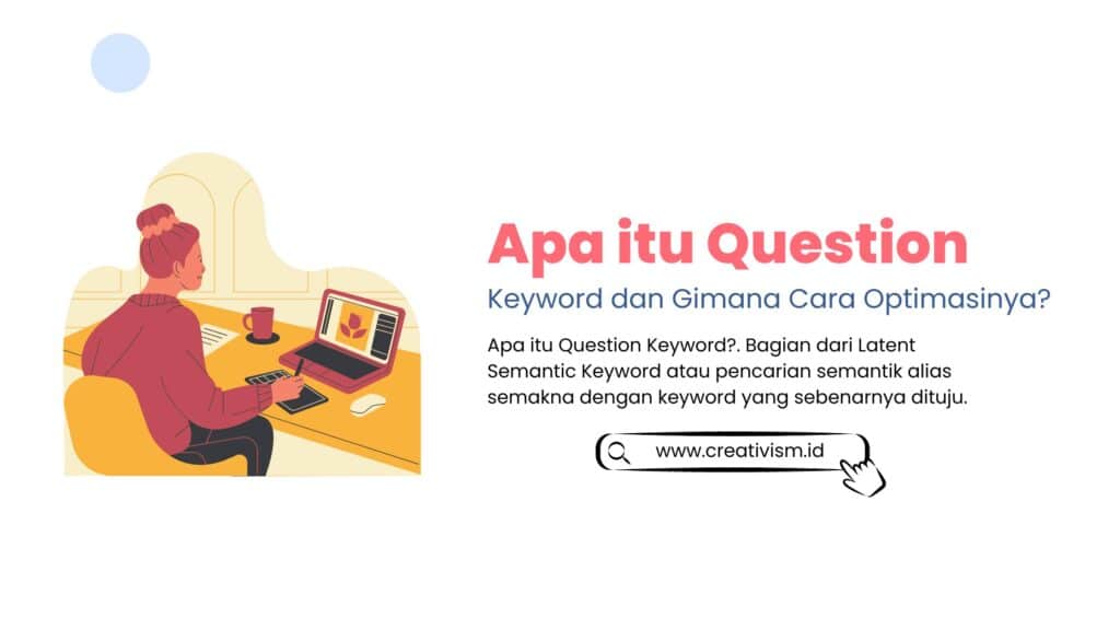 Apa itu Question Keyword dan Bagaimana Cara Mengoptimalkannya