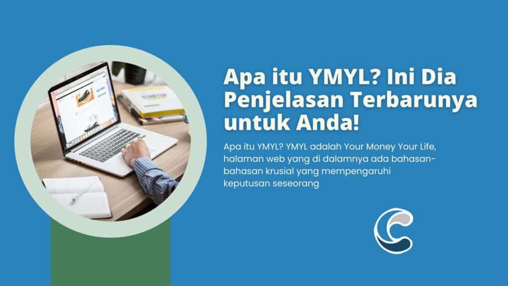 Apa itu YMYL, Ini Dia Penjelasan Terbarunya untuk Anda!