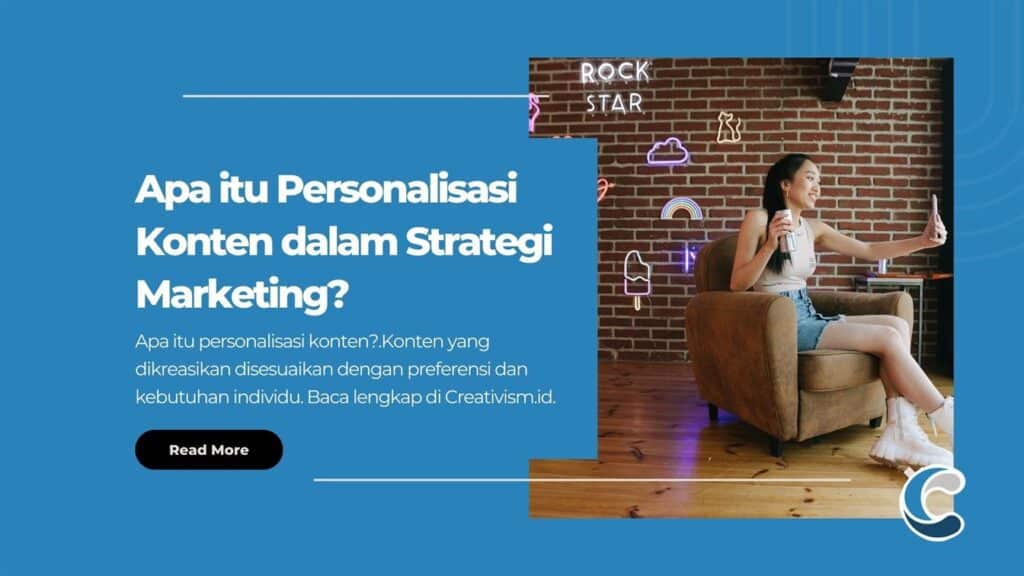 Apa itu Personalisasi Konten dalam Strategi Marketing