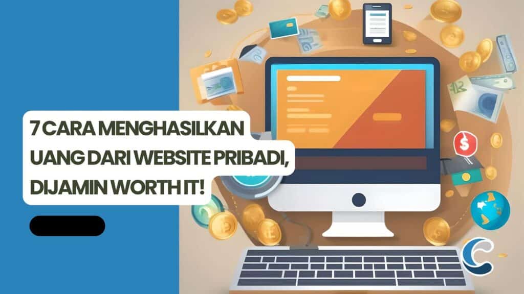 7 Cara Menghasilkan Uang dari Website Pribadi, Dijamin Worth It!
