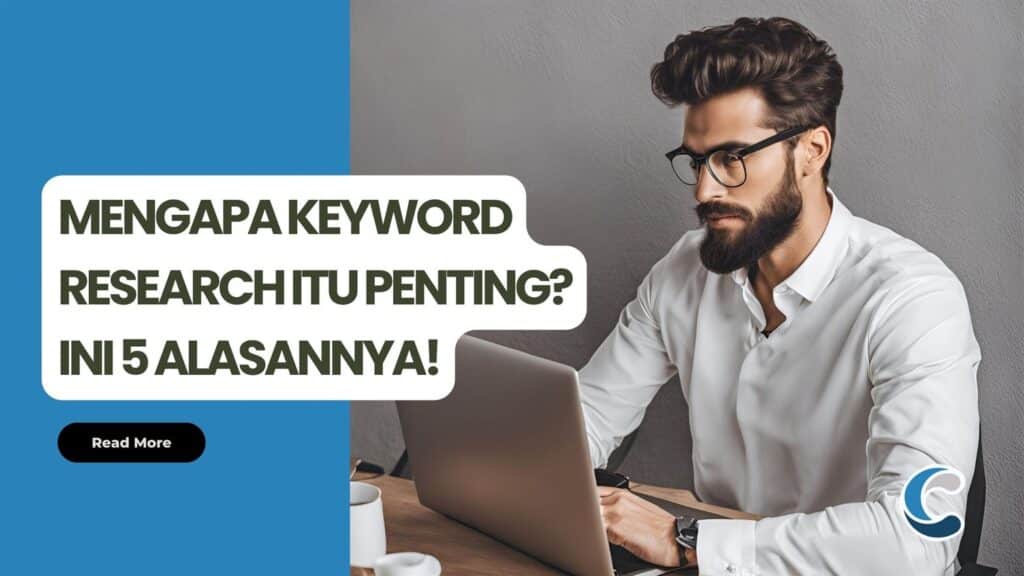 Mengapa Keyword Research itu Penting Ini 5 Alasannya!