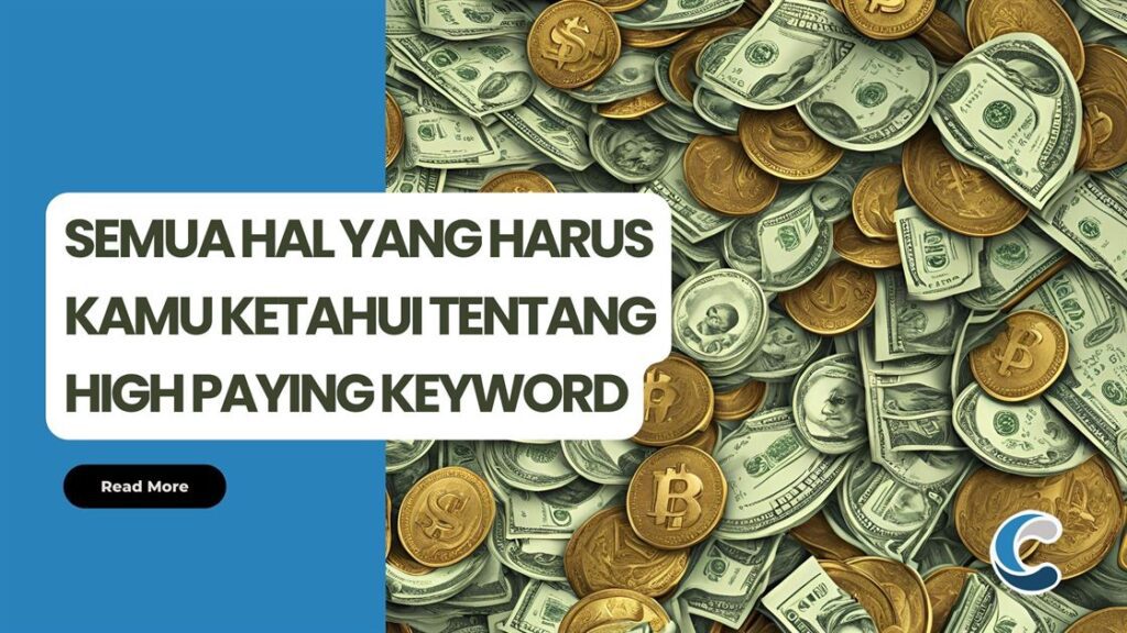 Semua Hal yang Harus Kamu Ketahui Tentang High Paying Keyword