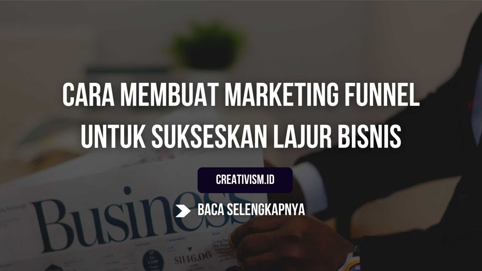 Cara Membuat Marketing Funnel untuk Sukseskan Lajur Bisnis