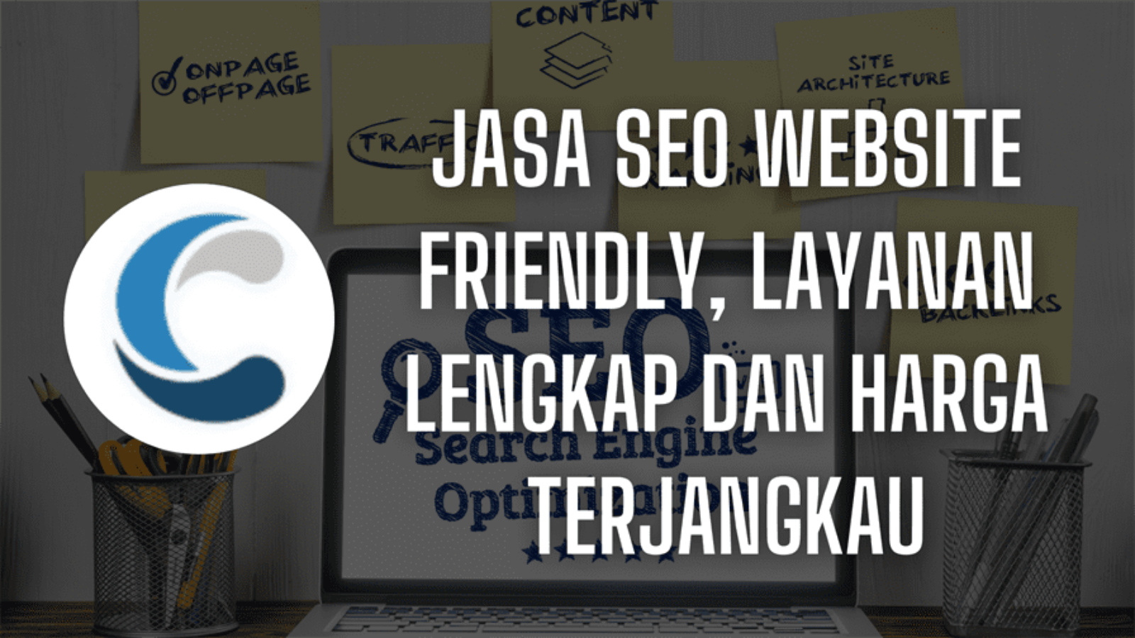 Jasa SEO Website Friendly, Layanan Lengkap dan Harga Terjangkau
