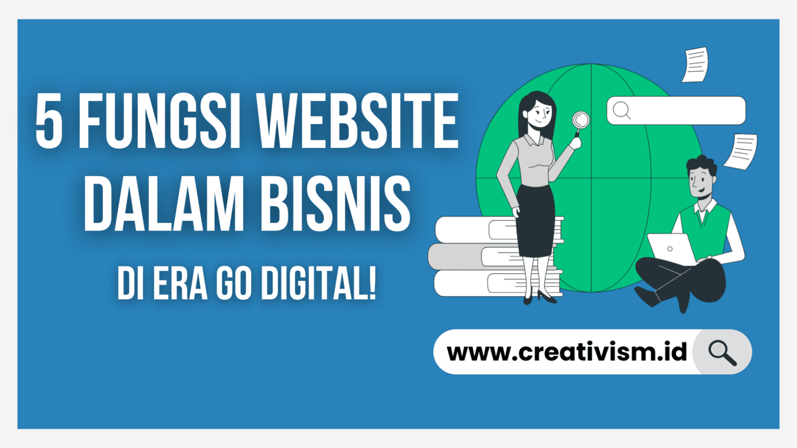 5 Fungsi Website dalam Bisnis di Era Go Digital!