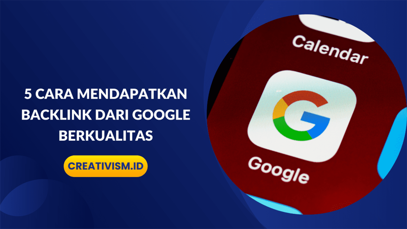 5 Cara Mendapatkan Backlink dari Google Berkualitas