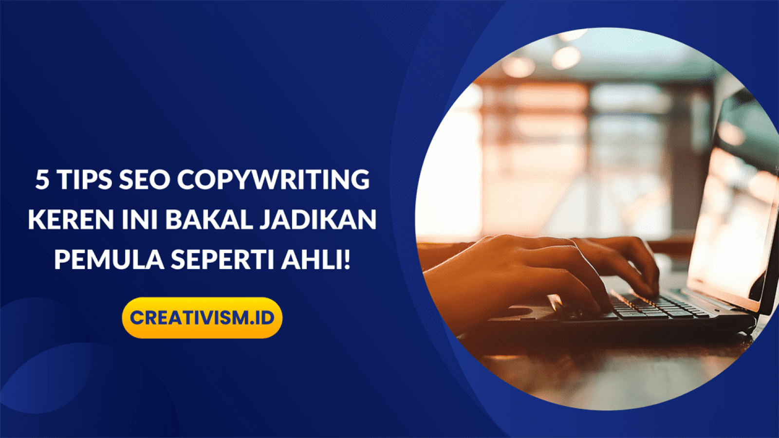 5 Tips SEO Copywriting Keren Ini Bakal Jadikan Pemula Seperti Ahli!