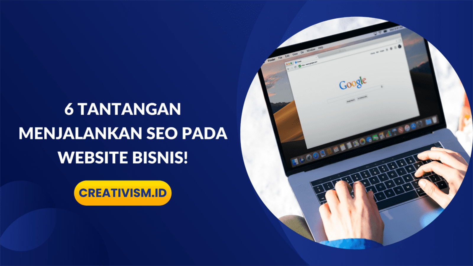 6 Tantangan Menjalankan SEO Pada Website Bisnis!