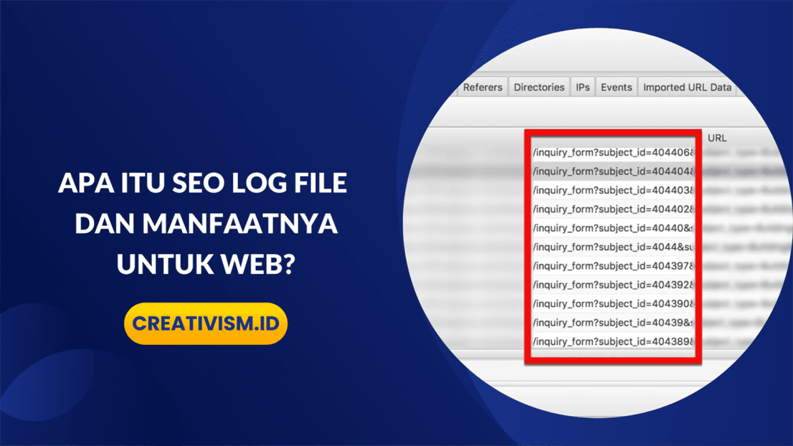 Apa itu SEO Log File dan Manfaatnya untuk Web