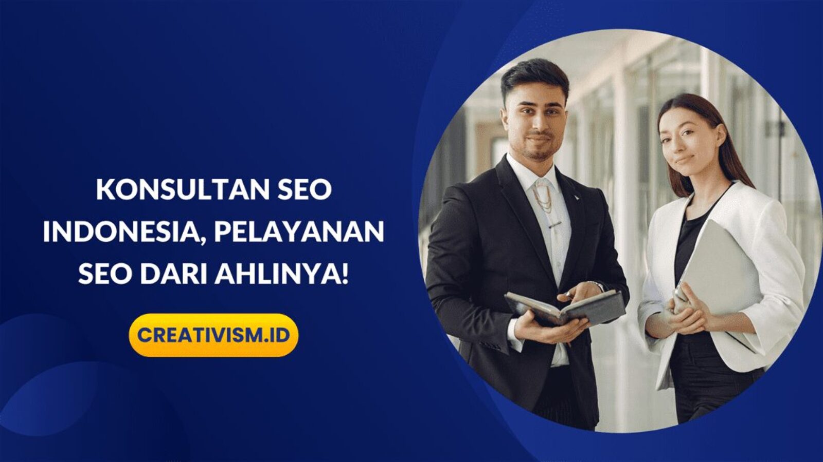 Konsultan SEO Indonesia, Pelayanan SEO dari Ahlinya!