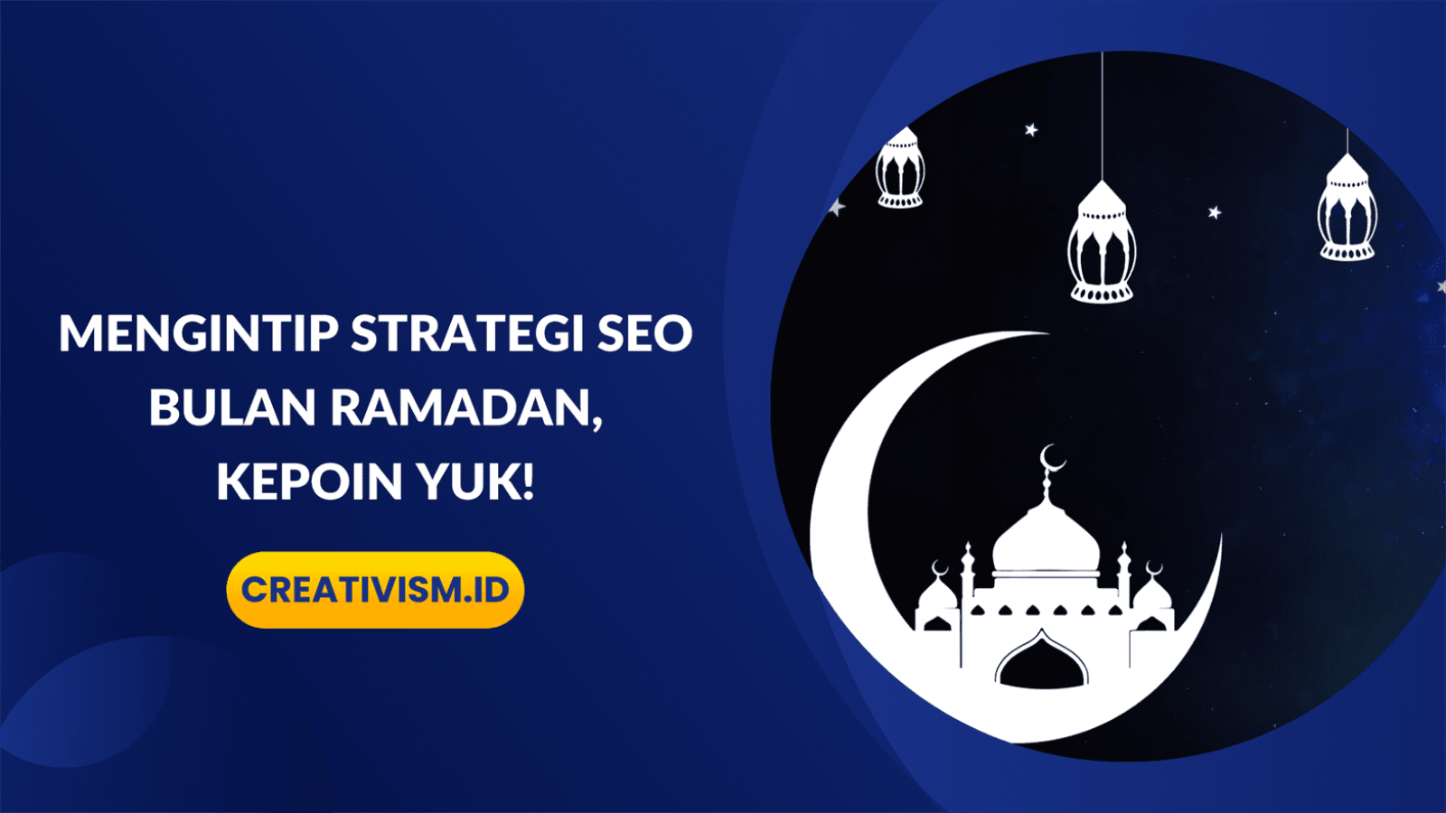 Mengintip Strategi SEO Bulan Ramadan, Kepoin Yuk!