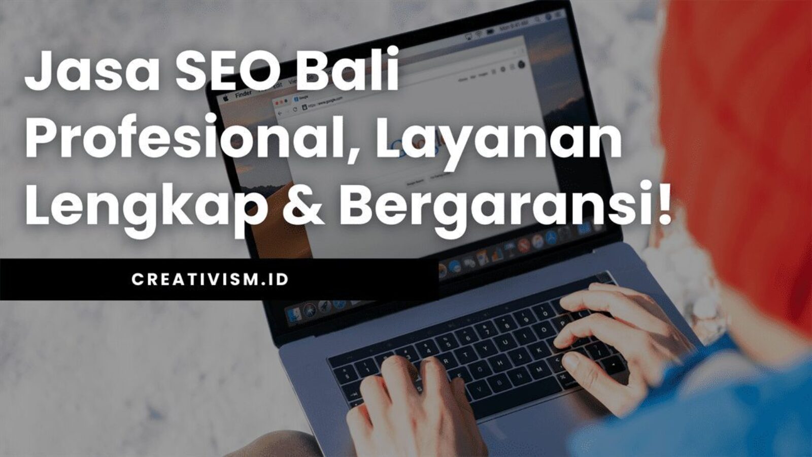 Jasa SEO Bali Profesional, Layanan Lengkap & Bergaransi!