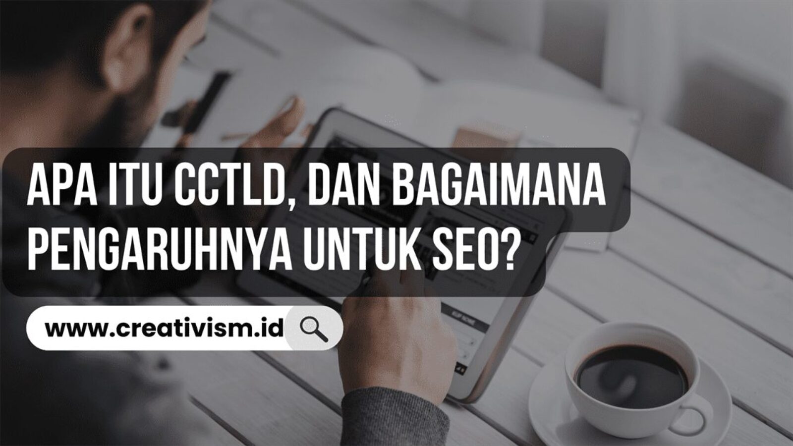 Apa itu ccTLD, dan Bagaimana Pengaruhnya untuk SEO
