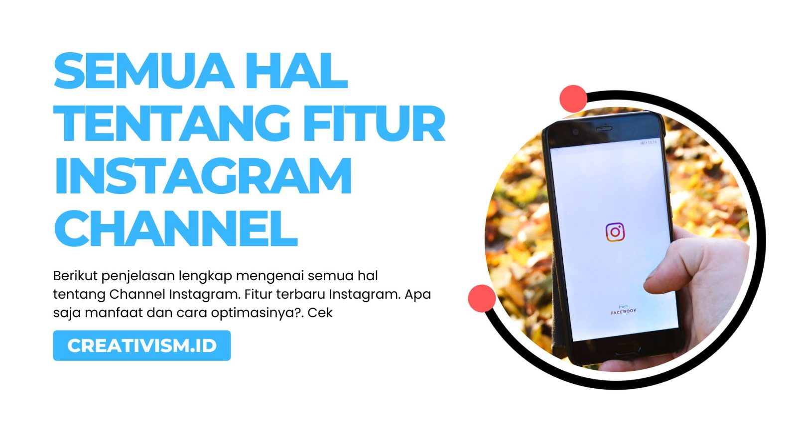 Semua Hal yang Harus Kamu Ketahui dari Channel Instagram!