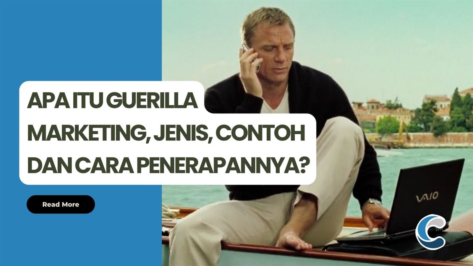 Apa itu Guerilla Marketing, Jenis, Contoh dan Cara Penerapannya