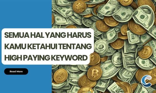 Semua Hal yang Harus Kamu Ketahui Tentang High Paying Keyword