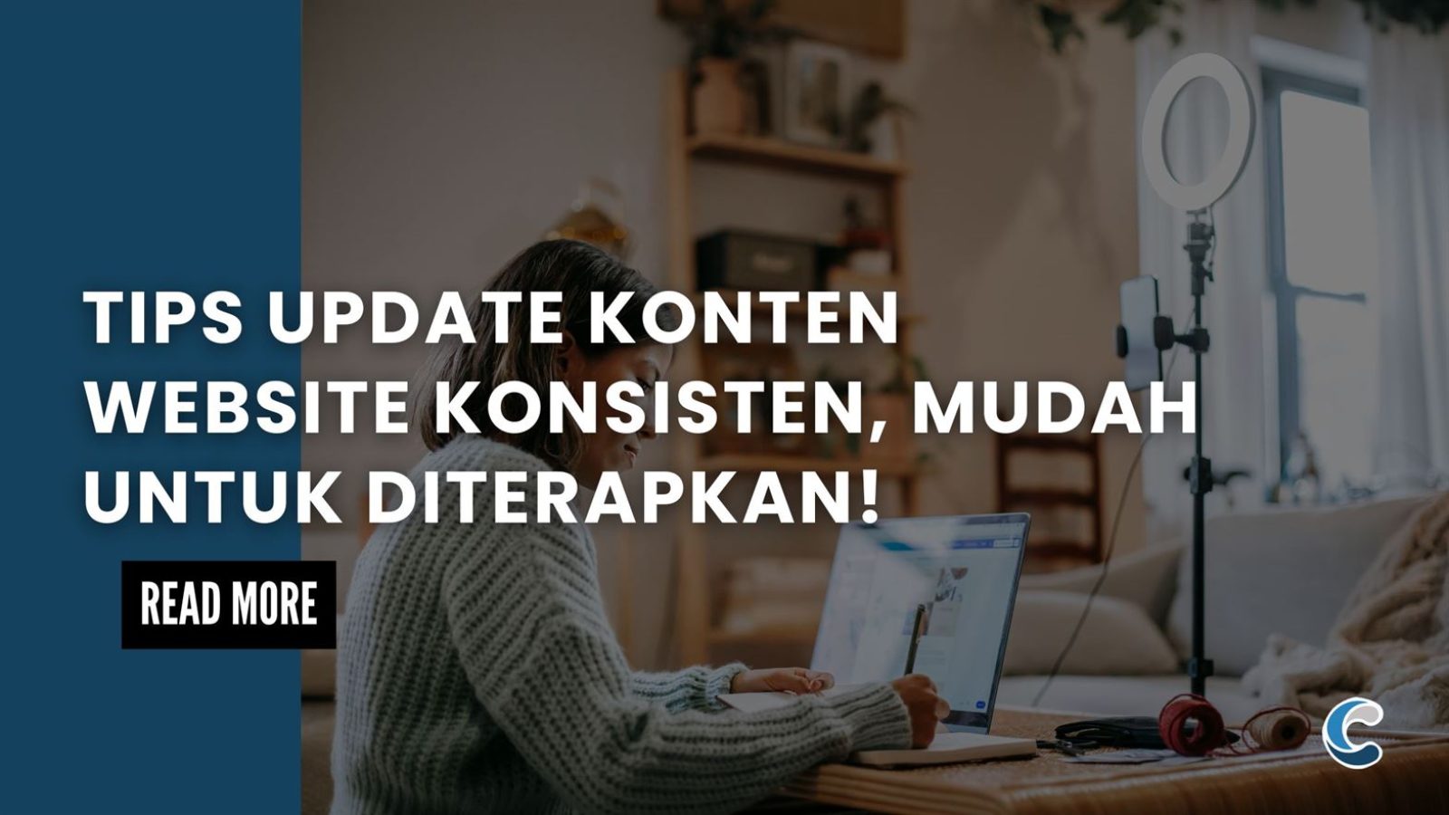 Tips Update Konten Website Konsisten, Mudah untuk Diterapkan!